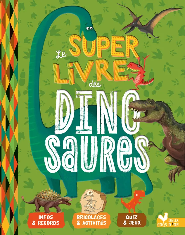 Jeux et Jouets Livres Livres pour les  6-9 ans Documentaires Histoire Le super livre des dinosaures COLLECTIF