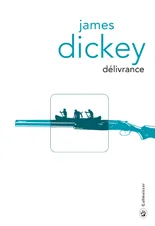Livres Littérature et Essais littéraires Romans contemporains Etranger Délivrance James Dickey