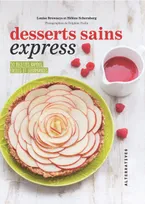 Desserts sains express / 50 recettes rapides, faciles et gourmandes, 50 recettes rapides, faciles et gourmandes