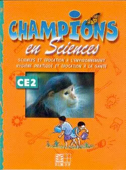 Champions en Sciences CE2 (Cameroun/Panaf), sciences et éducation à l'environnement, hygiène pratique et éducation à la santé...