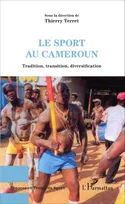 Le sport au Cameroun, Tradition, transition, diversification