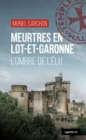 Meurtres en Lot-et-Garonne, L'ombre de l'élu