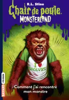 3, Monsterland, Tome 03, Comment j'ai rencontré mon monstre