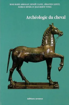 L'archéologie du cheval, des origines à la période moderne en France