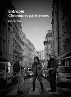 Entropie, Chroniques parisiennes