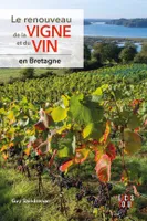 Le renouveau de la vigne et du vin en Bretagne