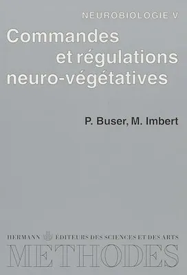Neurobiologie, vol. 5, Commandes et régulations neurovégétatives : systèmes autonomes orthosympathique et parasympathique