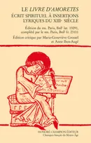 197, Le "Livre d'amoretes", Écrit spirituel à insertions lyriques du xiiie siècle