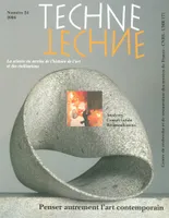 TECHNE N°24 2006 PENSER AUTREMENT L'ART CONTEMPORAIN, LA SCIENCE AU SERVICE DE L'HISTOIRE DE L'ART ET DES CIVILISATIONS