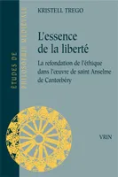 L'essence de la liberté, La refondation de l'éthique dans l'œuvre de saint Anselme de Cantorbery
