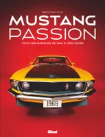 Mustang Passion 3e ED, Tous les modèles de 1964 à nos jours