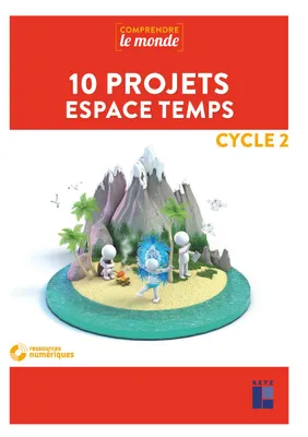 10 projets espace temps, Cycle 2