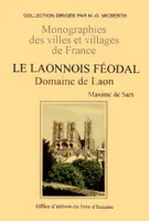 LAONNOIS (LE) FEODAL - TOME I