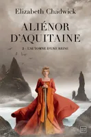 Aliénor d'Aquitaine / L'automne d'une reine