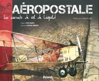 Aéropostale / les carnets de vols de Léopold, les carnets de vol de Léopold