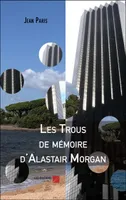 Les Trous de mémoire d'Alastair Morgan