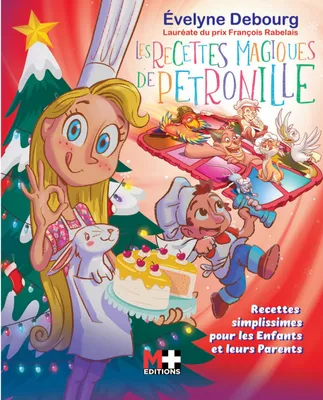 Les recettes magiques de Pétronille, Recettes simplissimes pour les enfants et leurs parents