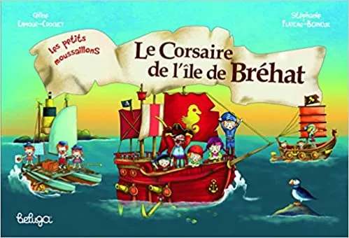 Livres Jeunesse de 3 à 6 ans Albums Les petits moussaillons, Le Corsaire de l'île de Bréhat, Les petits Moussaillons - Tome 3 Céline Lamour-Crochet
