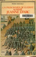 Un prisonnier de guerre nommé Jeanne d'Arc