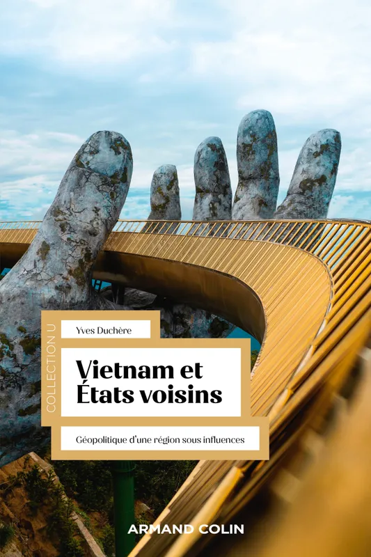 Livres Histoire et Géographie Géographie Vietnam et États voisins, Géopolitique d'une région sous influences Yves Duchère