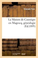 La Maison de Caunègre en Magescq, généalogie
