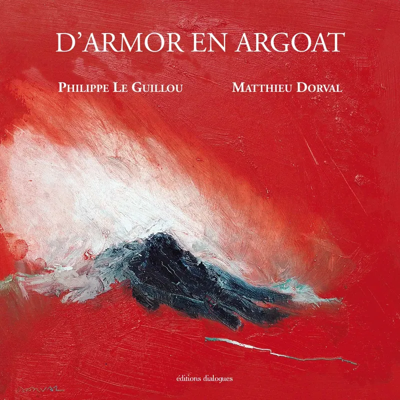 Livres Littérature et Essais littéraires Romans contemporains Francophones D'Armor en Argoat Philippe Le Guillou