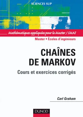 Chaînes de Markov - Cours et exercices corrigés, Cours et exercices corrigés