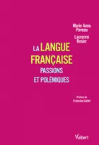 LA LANGUE FRANCAISE PASSIONS ET POLEMIQUES