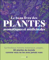 Le Beau Livre des plantes aromatiques et médicinales