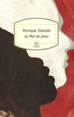 Livres Littérature et Essais littéraires Romans contemporains Etranger Le mal de peau Monique Ilboudo