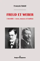 Freud et Weber, L'hérédité - races, masses et tradition