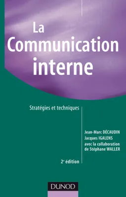 La communication interne / stratégies et techniques, stratégies et techniques