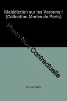 Malédiction sur les Varonne ! (Collection Modes de Paris), roman