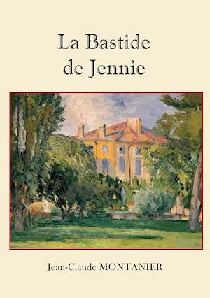 La Bastide de Jennie Jean-Claude Montanier