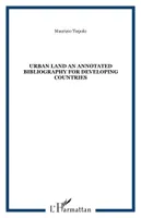 URBAN LAND AN ANNOTATED BIBLIOGRAPHY FOR DEVELOPING COUNTRIES