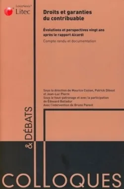 droits et garanties du contribuable, Evolutions et perspectives vingt ans après le rapport Aicardi. Compte rendu et documentations