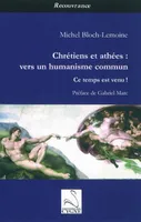 Chrétiens et athées : Vers un humanisme commun, vers un humanisme commun