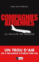 Compagnies aériennes : la faillite du modèle, La faillite du modèle