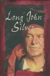 Long John Silver, la relation véridique et mouvementée de ma vie et de mes aventures d'homme libre, de gentilhomme de fortune et d'ennemi de l'humanité