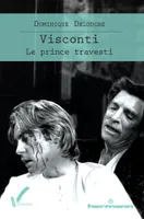 Visconti, Le prince travesti