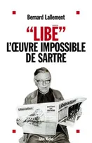 « Libé », l'oeuvre impossible de Sartre, l'oeuvre impossible de Sartre