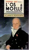 L'os à Moelle : carnets mondains et autres loufoqueries, carnets mondains et autres loufoqueries... Jacques Pessis