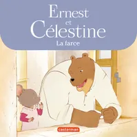 Ernest et Célestine / La farce