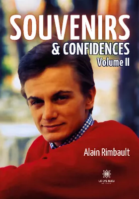 Souvenirs et confidences, Volume II