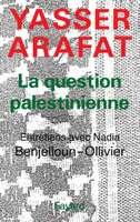 La Question palestinienne, Entretiens avec Nadia Benjelloun-Ollivier