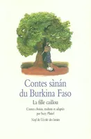 Contes sànán du Burkina Faso - La fille caillou, la fille caillou
