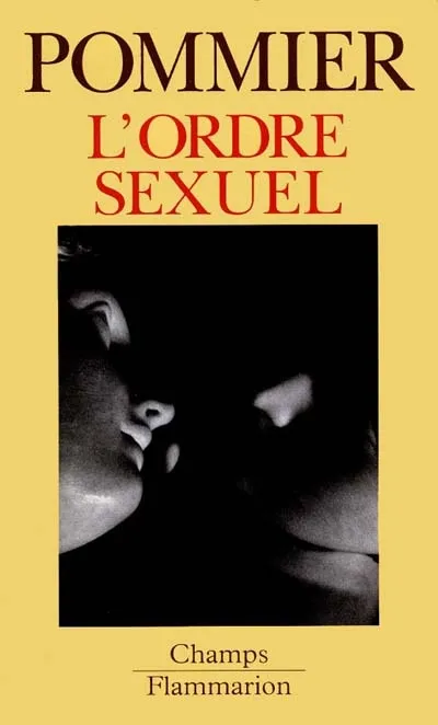 Livres Sciences Humaines et Sociales Sciences sociales L'Ordre sexuel Gérard Pommier