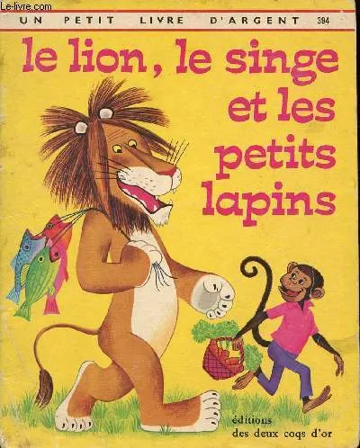 Le lion, le singe et les petits lapins - Un petit livre d'argent n°394 Mary Carey