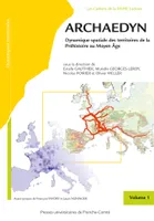 Archaedyn - dynamique spatiale des territoires de la Préhistoire au Moyen âge, Dynamique spatiale des territoires de la Préhistoire au Moyen Âge. Volume 1