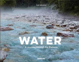 Water A Journey Through The Element /anglais